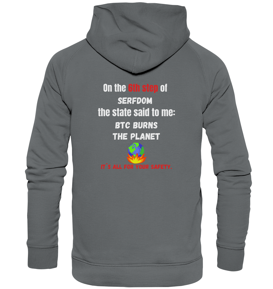 6th step of serfdom - BTC BURNS THE PLANET - RÜCKENDRUCK (Herren, Men) - Basic Unisex Hoodie