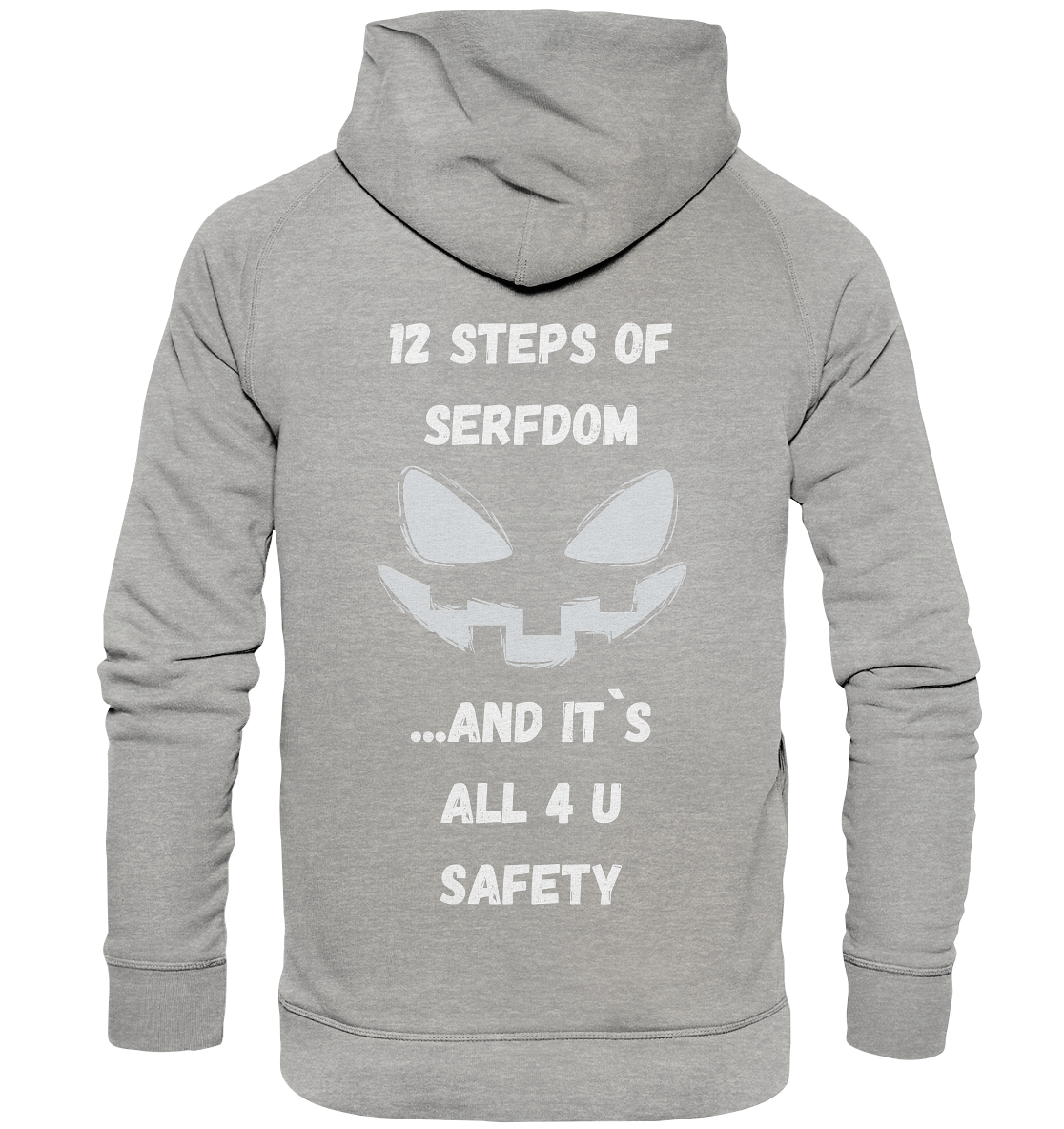 On the 1st step of serfdom the state said to me: IT`S ALL 4 YOUR SAFETY (s/w) # RÜCKENDRUCK # (Ladies Collection 21% Rabatt bis zum Halving 2024) - Basic Unisex Hoodie