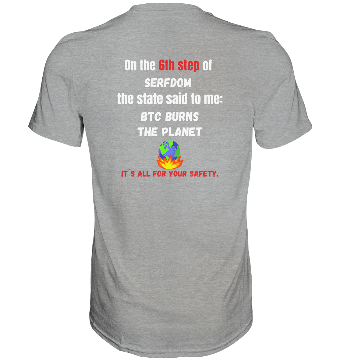 6th step of serfdom - BTC BURNS THE PLANET - RÜCKENDRUCK (Herren, Men) - Classic Shirt