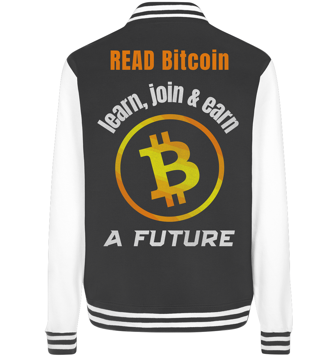 READ BITCOIN learn, join & earn A FUTURE - Var. Ladies collection - College Jacket