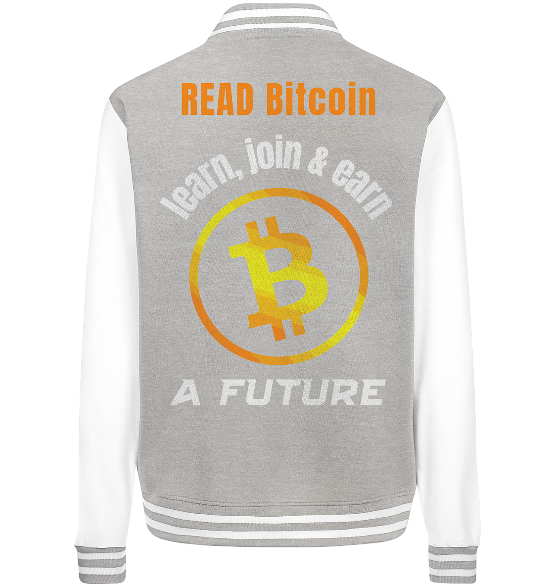 READ BITCOIN, learn & earn A FUTURE - College Jacket