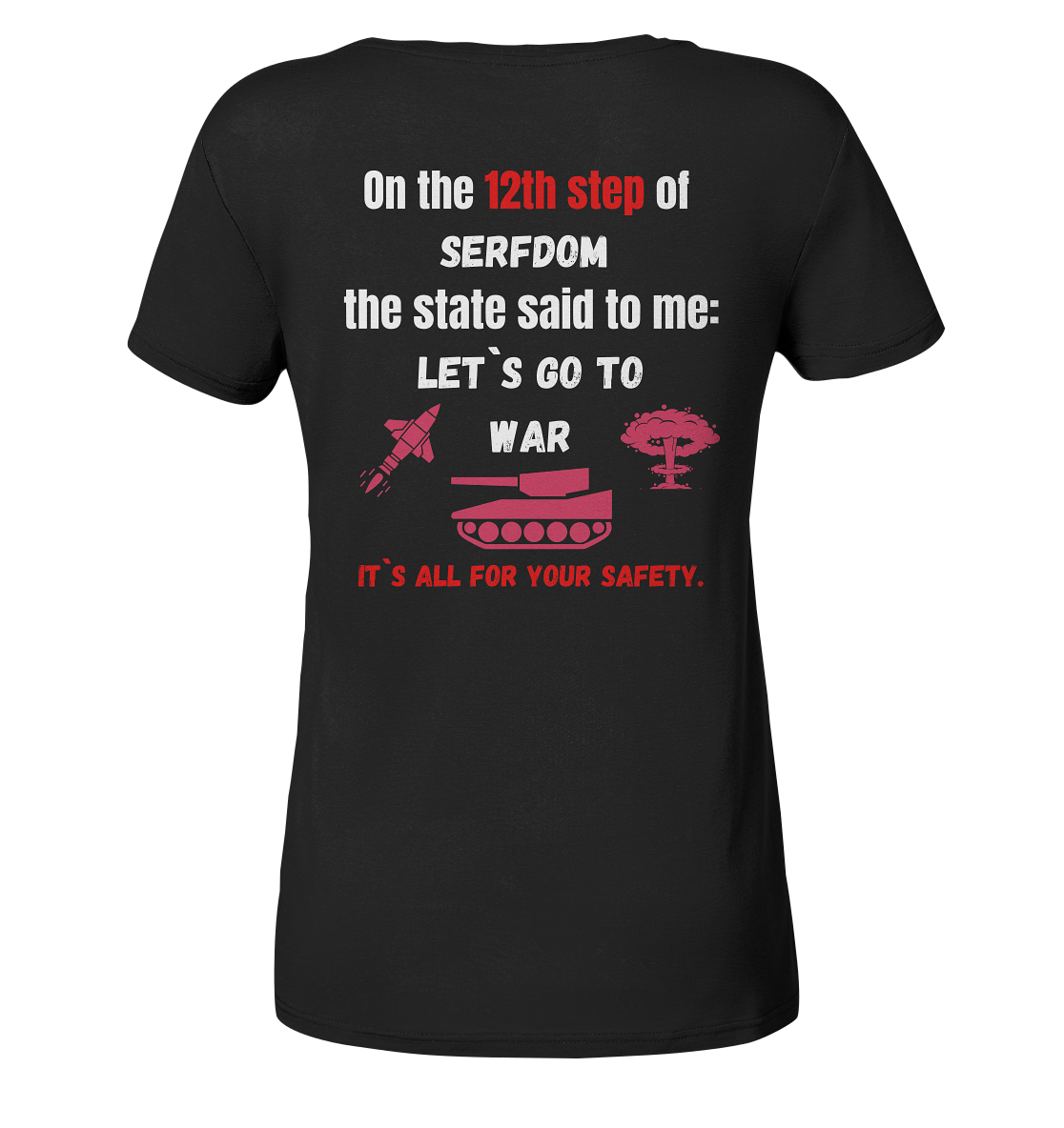 12th step of serfdom. Let`s go to war. # RÜCKENDRUCK # (Ladies Collection 21% Rabatt bis zum Halving 2024) - Ladies Organic Basic Shirt