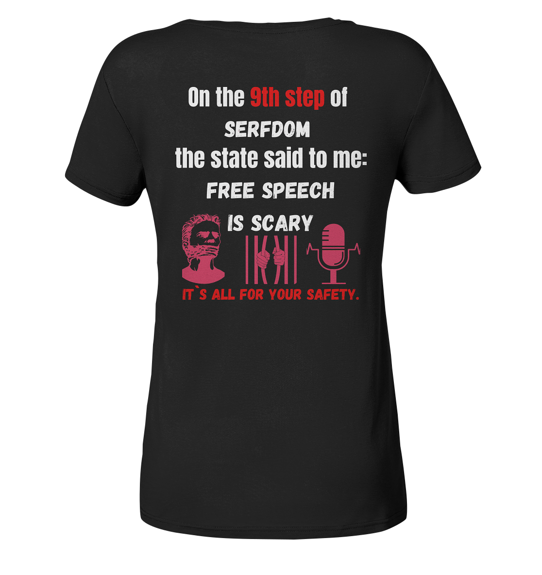9th step of serfdom the state said to me: FREE SPEECH IS SCARY # RÜCKENDRUCK # (Ladies Collection 21% Rabatt bis zum Halving 2024) - Ladies Organic Basic Shirt