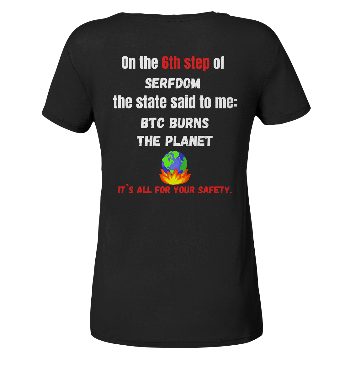 6th step of serfdom the state said to me: BTC BURNS THE PLANET # RÜCKENDRUCK # (Ladies Collection 21% Rabatt bis zum Halving 2024) - Ladies Organic Basic Shirt