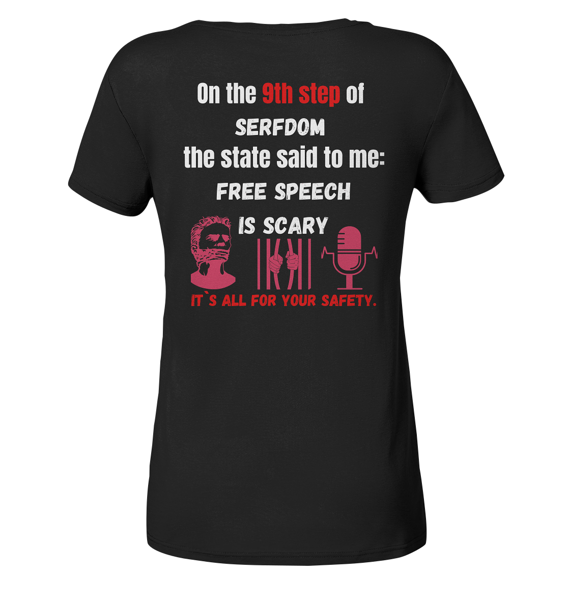 9th step of serfdom the state said to me: FREE SPEECH IS SCARY # RÜCKENDRUCK # (Ladies Collection 21% Rabatt bis zum Halving 2024) - Ladies Organic Shirt