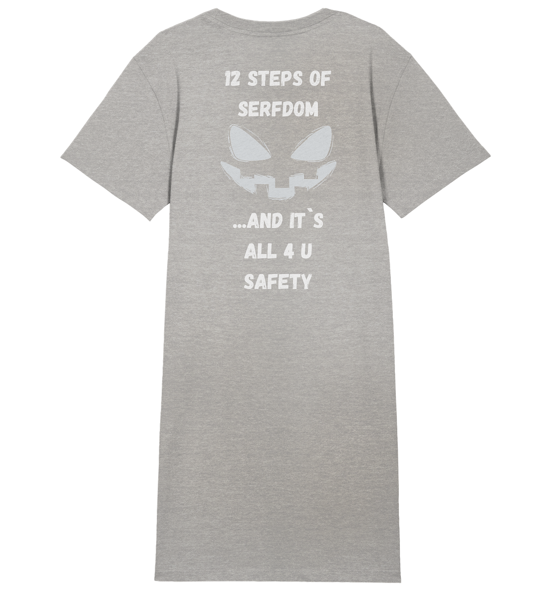 On the 1st step of serfdom the state said to me: IT`S ALL 4 YOUR SAFETY (s/w) # RÜCKENDRUCK # (Ladies Collection 21% Rabatt bis zum Halving 2024) - Ladies Organic Shirt Dress