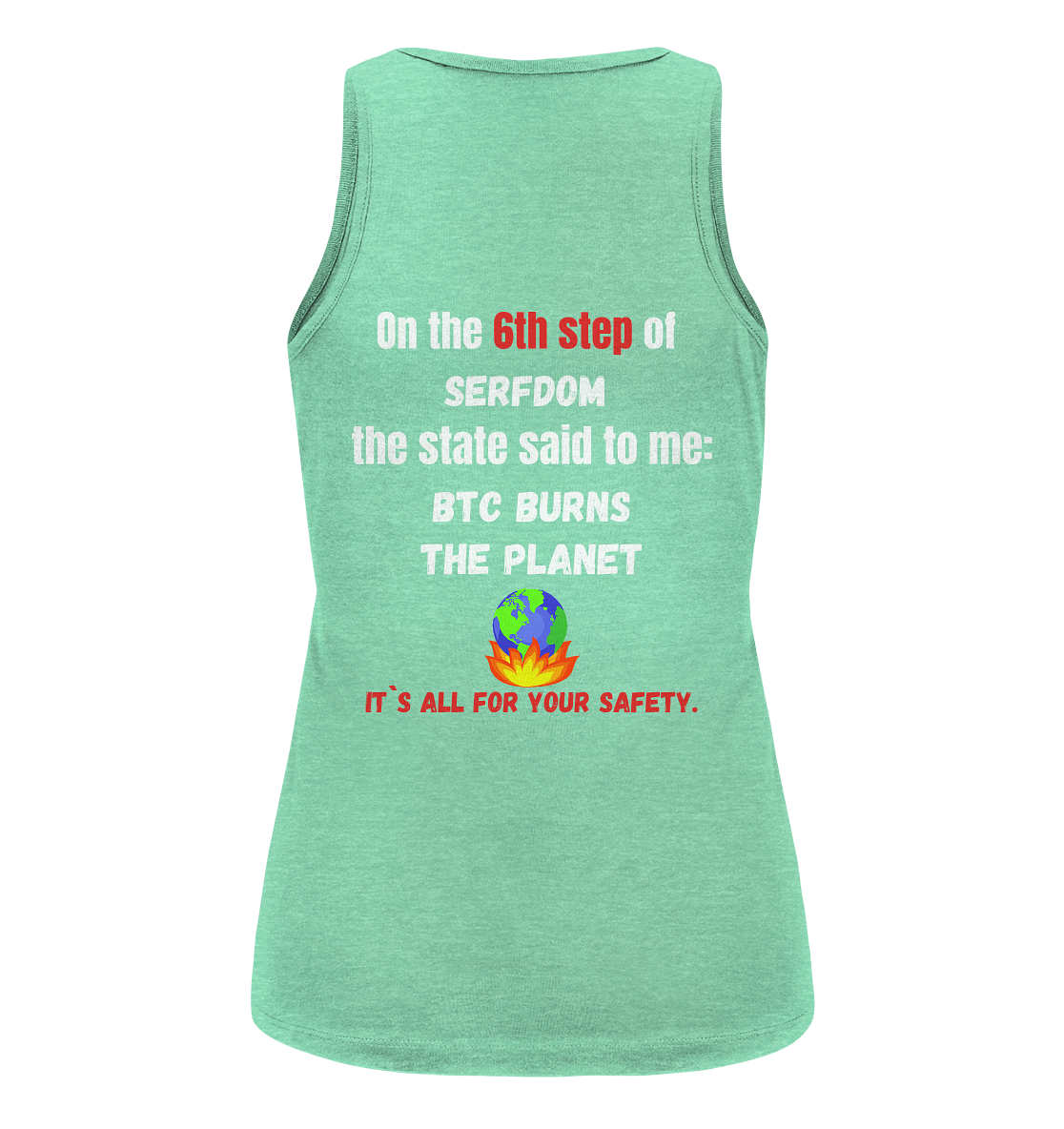 6th step of serfdom the state said to me: BTC BURNS THE PLANET # RÜCKENDRUCK # (Ladies Collection 21% Rabatt bis zum Halving 2024) - Ladies Organic Tank-Top