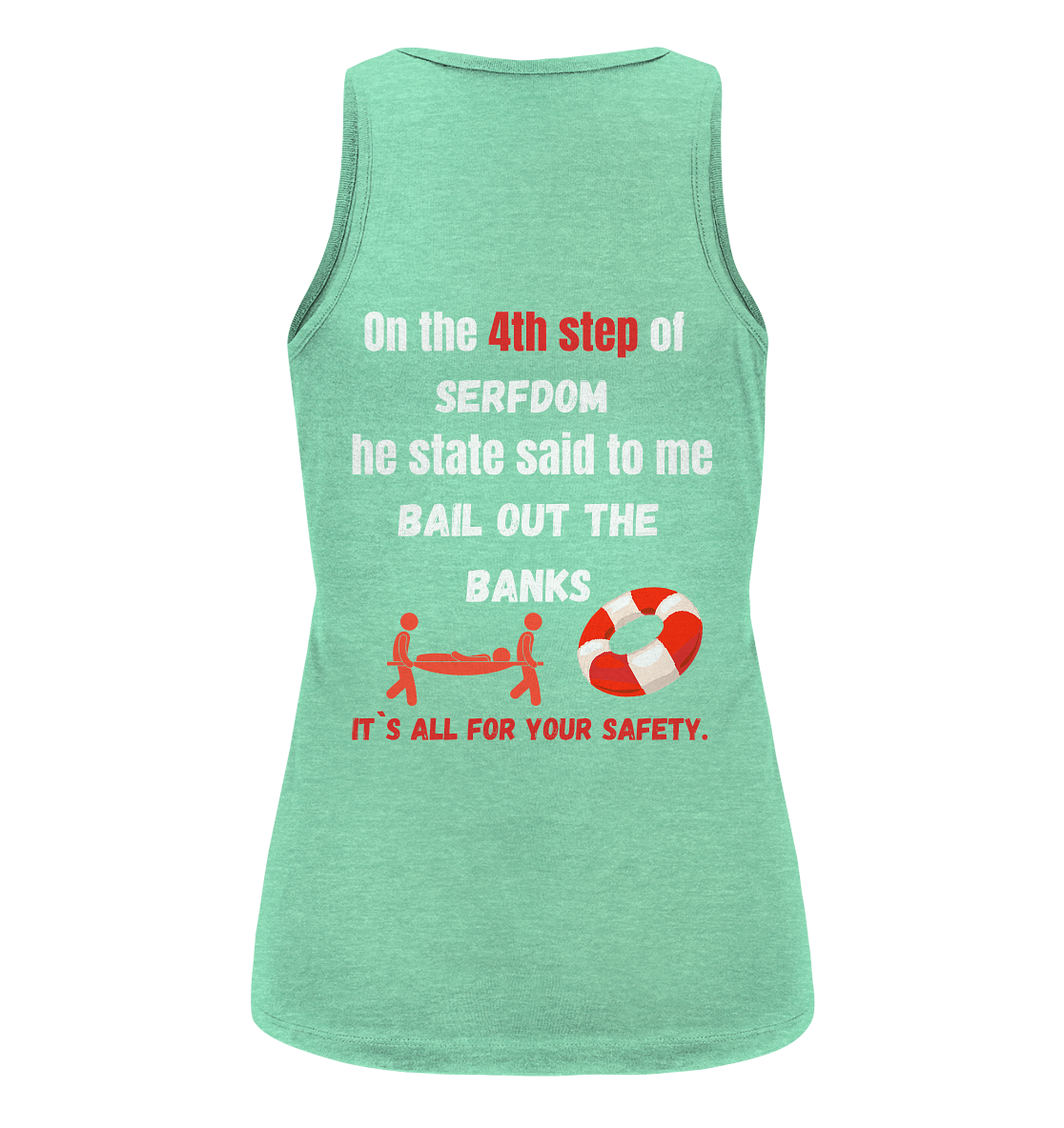 4th step of serfdom the state said to me: BAIL OUT THE BANKS # RÜCKENDRUCK # (Ladies Collection 21% Rabatt bis zum Halving 2024) - Ladies Organic Tank-Top