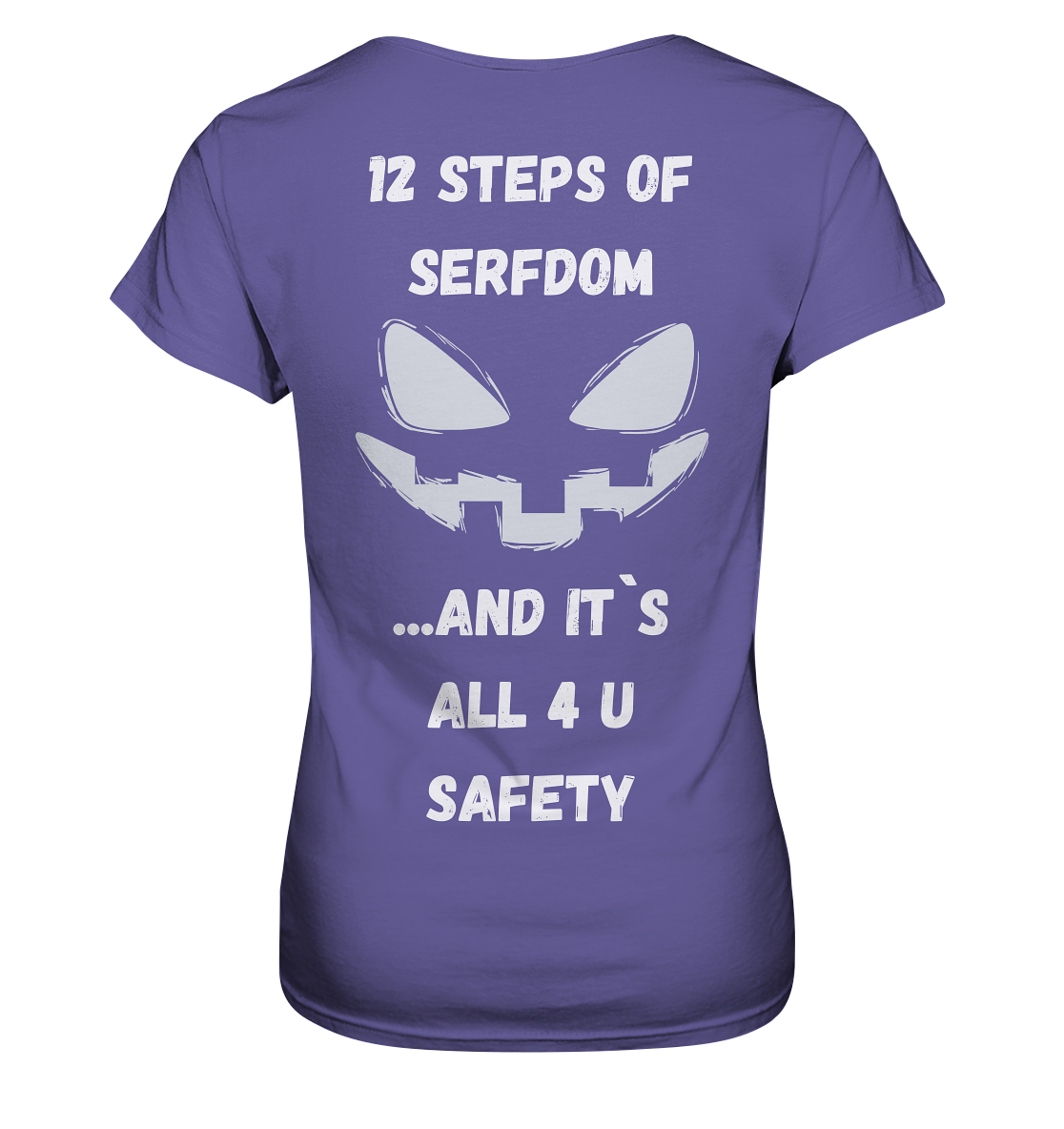 On the 1st step of serfdom the state said to me: IT`S ALL 4 YOUR SAFETY (s/w) # RÜCKENDRUCK # (Ladies Collection 21% Rabatt bis zum Halving 2024) - Ladies Premium Shirt