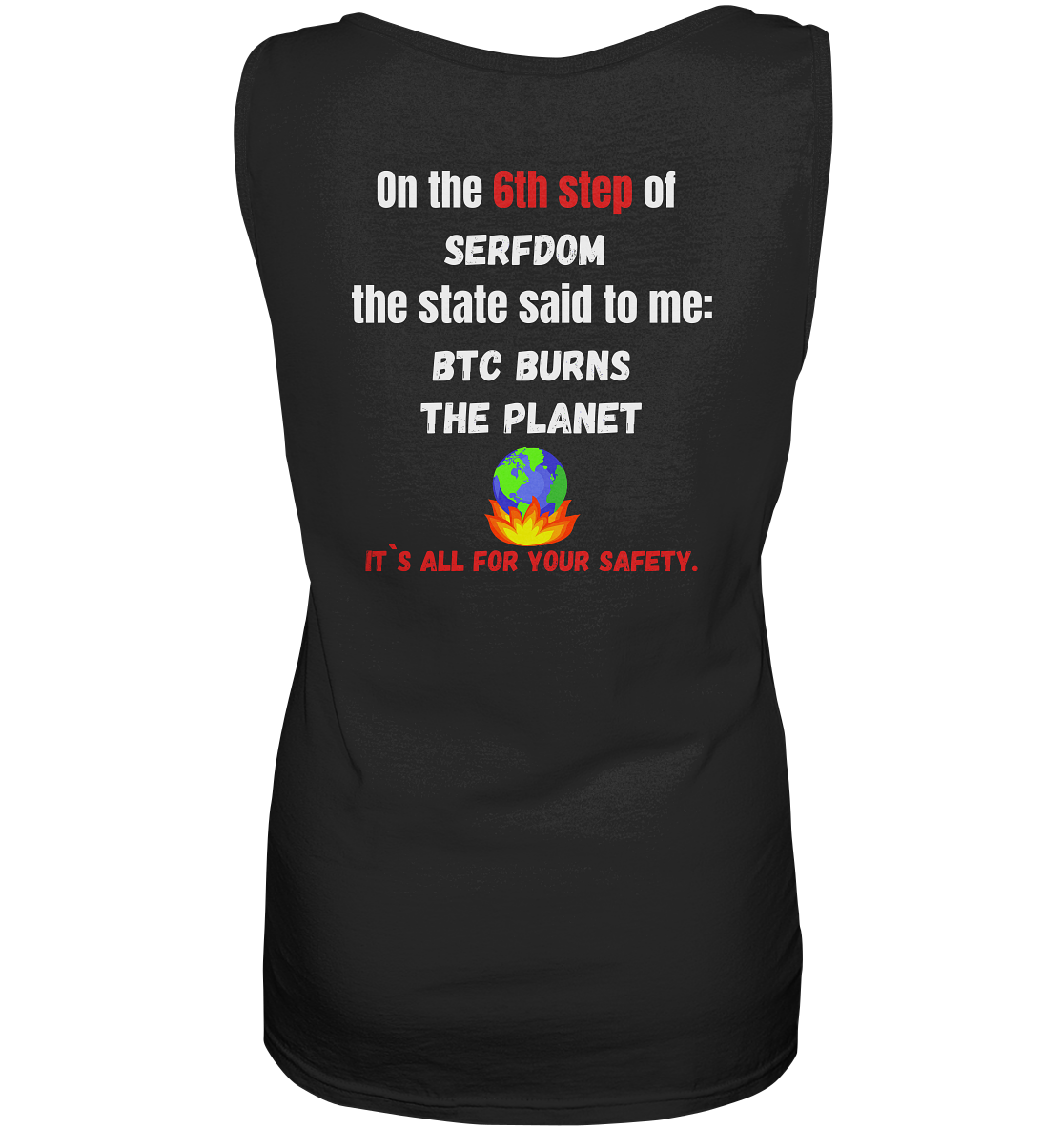 6th step of serfdom the state said to me: BTC BURNS THE PLANET # RÜCKENDRUCK # (Ladies Collection 21% Rabatt bis zum Halving 2024) - Ladies Tank-Top