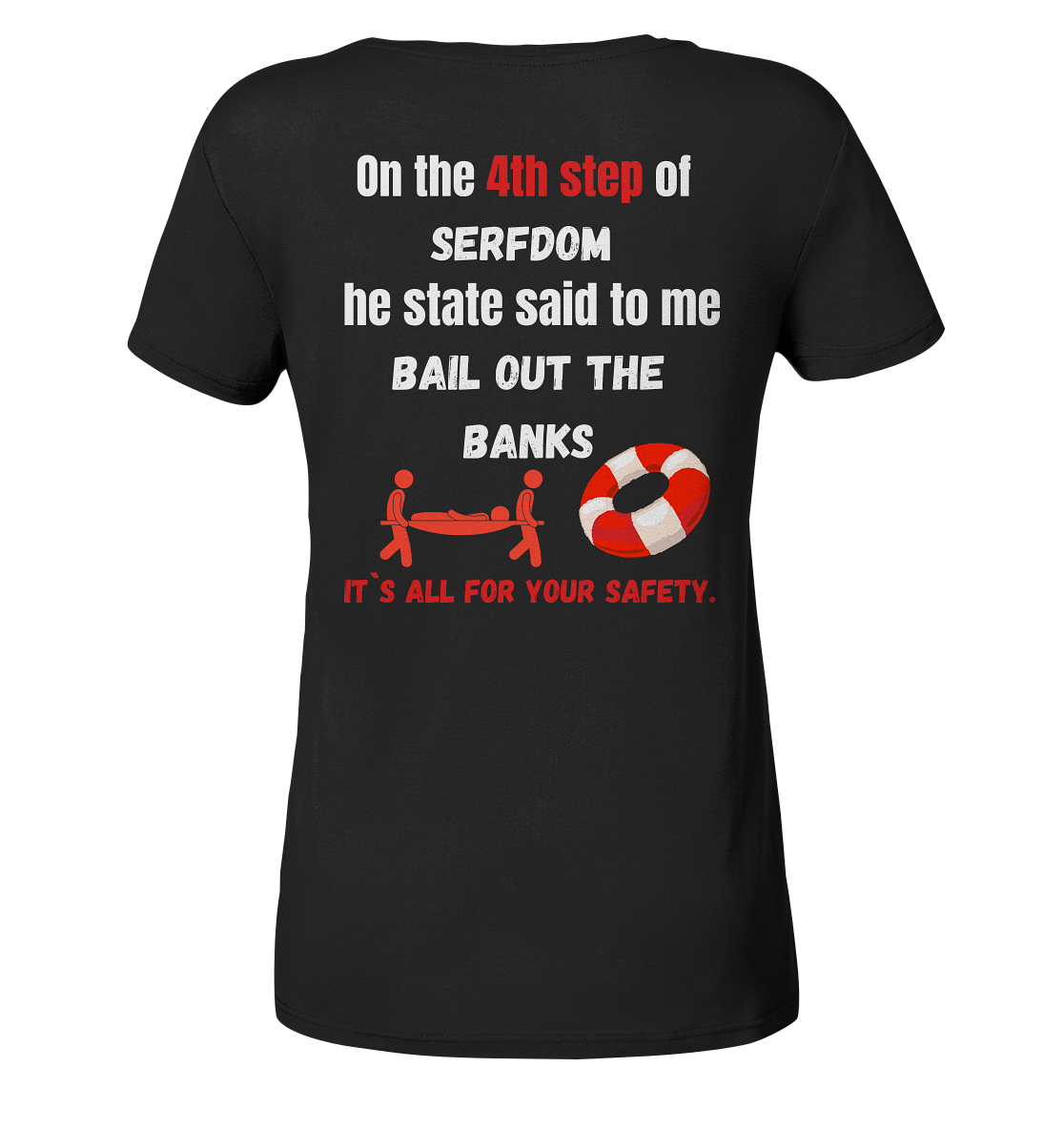 4th step of serfdom the state said to me: BAIL OUT THE BANKS # RÜCKENDRUCK # (Ladies Collection 21% Rabatt bis zum Halving 2024) - Ladies V-Neck Shirt