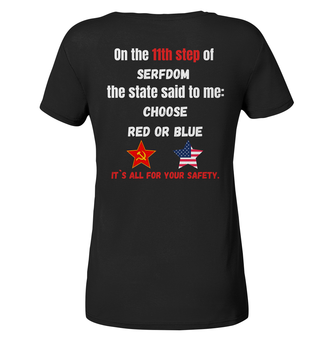 11th step of serfdom the state said to me: CHOOSE RED OR BLUE # RÜCKENDRUCK # (Ladies Collection 21% Rabatt bis zum Halving 2024) - Ladies V-Neck Shirt