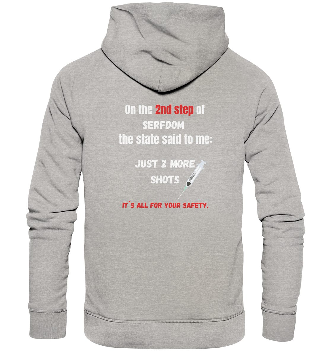 2nd step of serfdom - JUST 2 MORE SHOTS - RÜCKENDRUCK (Herren, Men) - Organic Basic Hoodie