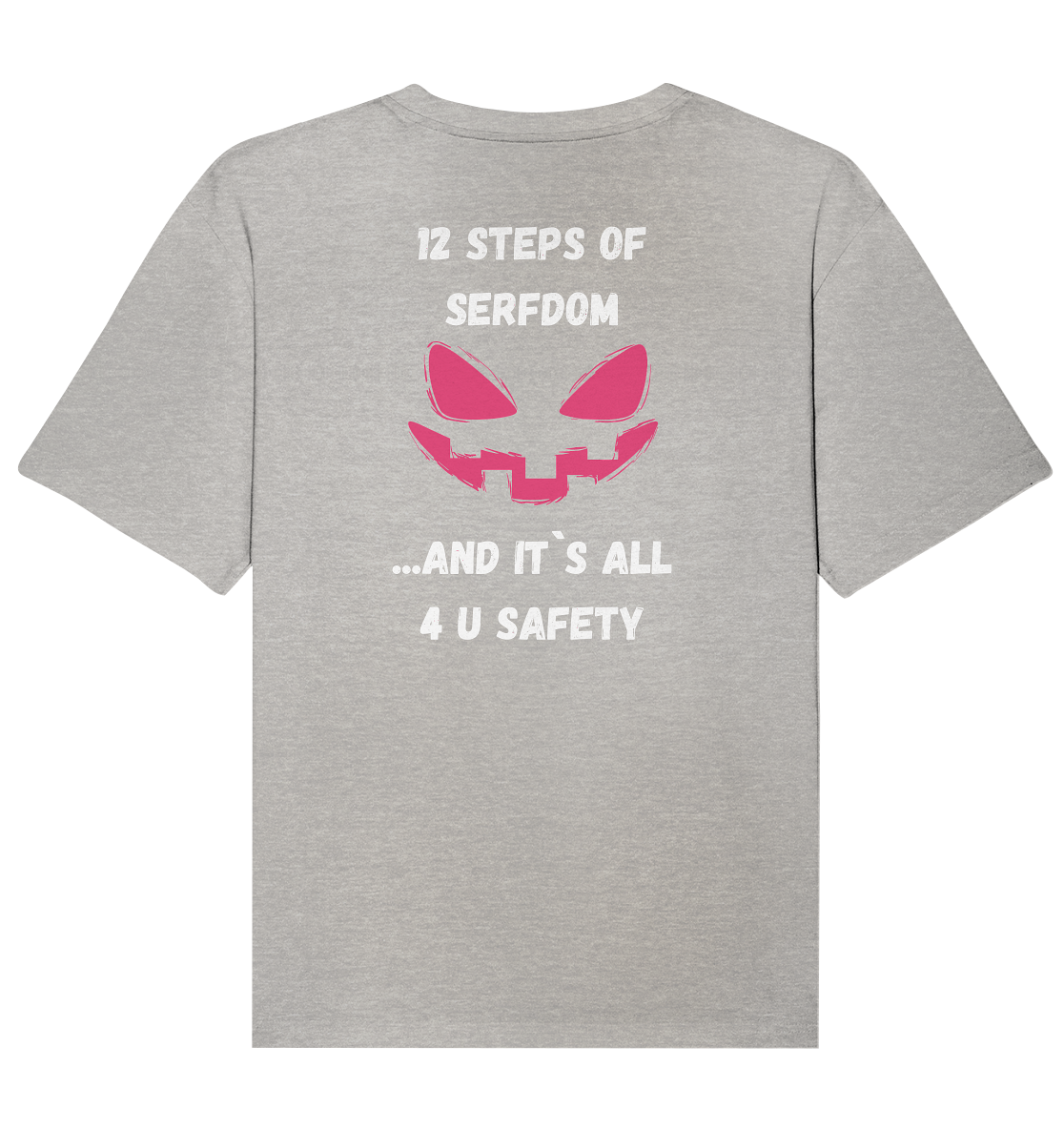1st from 12 steps of serfdom - IT`S ALL 4 U SAFETY - RÜCKENDRUCK FARBIG (Herren, Men) - Organic Relaxed Shirt
