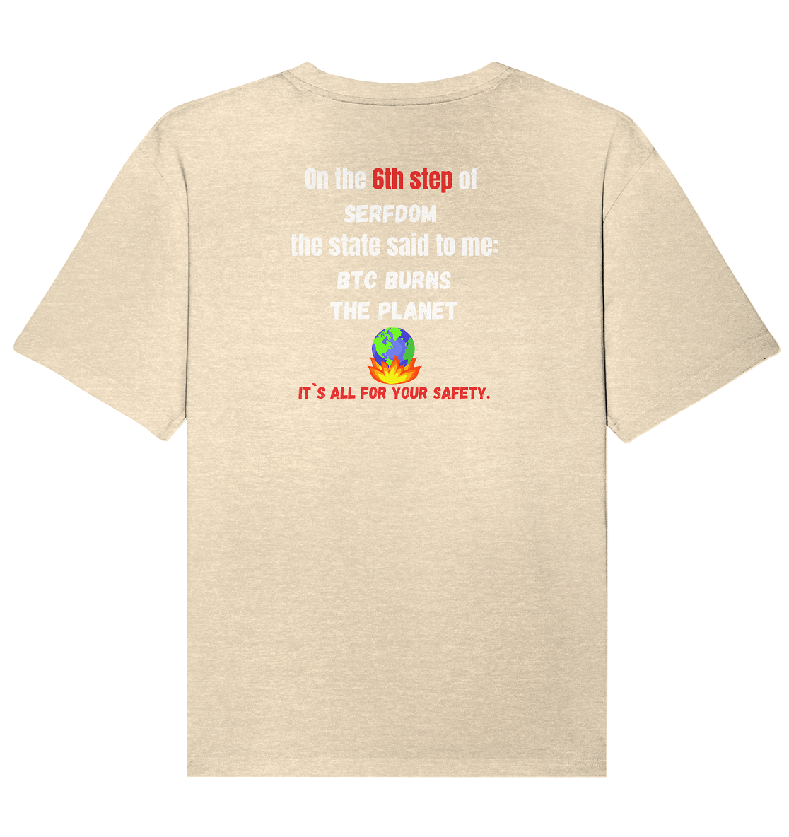 6th step of serfdom - BTC BURNS THE PLANET - RÜCKENDRUCK (Herren, Men) - Organic Relaxed Shirt