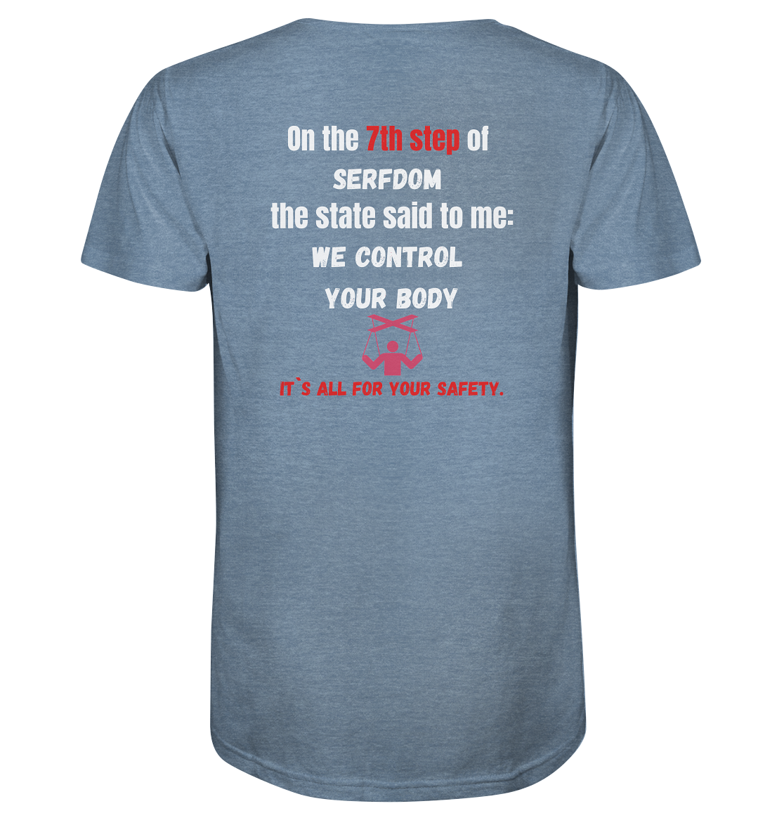 7th step of serfdom - WE CONTROL YOUR BODY - RÜCKENDRUCK (Herren, Men) - Organic Shirt (meliert)
