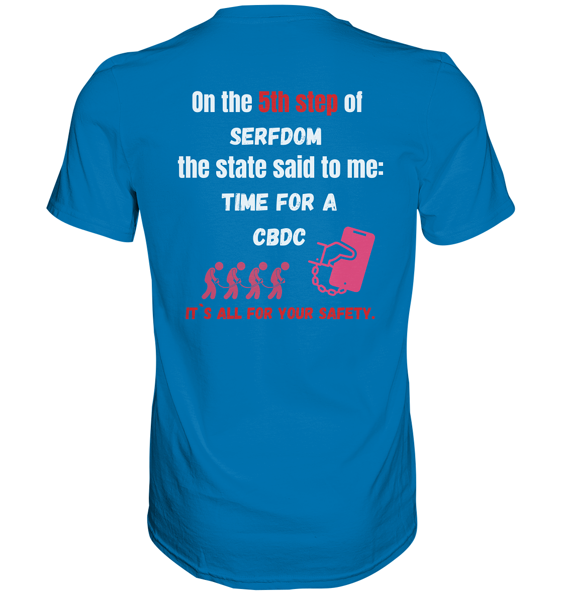 5th step of serfdom the state said to me: TIME FOR A CBDC # RÜCKENDRUCK # (Ladies Collection 21% Rabatt bis zum Halving 2024) - Premium Shirt