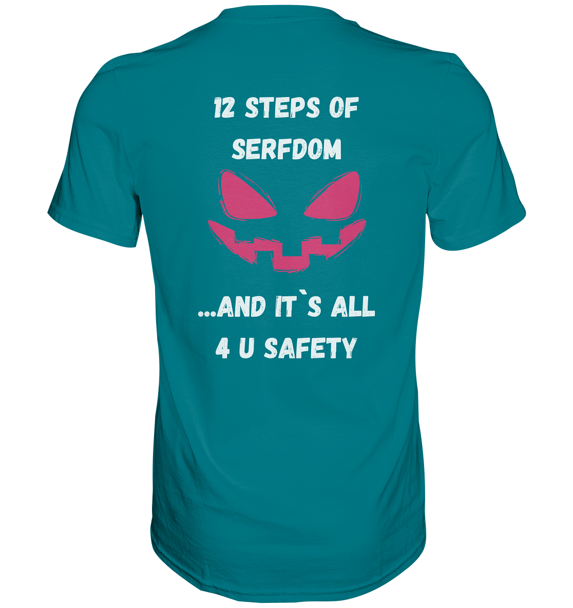 1st from 12 steps of serfdom - IT`S ALL 4 U SAFETY - RÜCKENDRUCK FARBIG (Herren, Men) - Premium Shirt