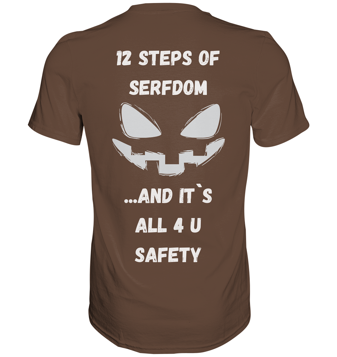 On the 1st step of serfdom the state said to me: IT`S ALL 4 YOUR SAFETY (s/w) # RÜCKENDRUCK # (Ladies Collection 21% Rabatt bis zum Halving 2024) - Premium Shirt
