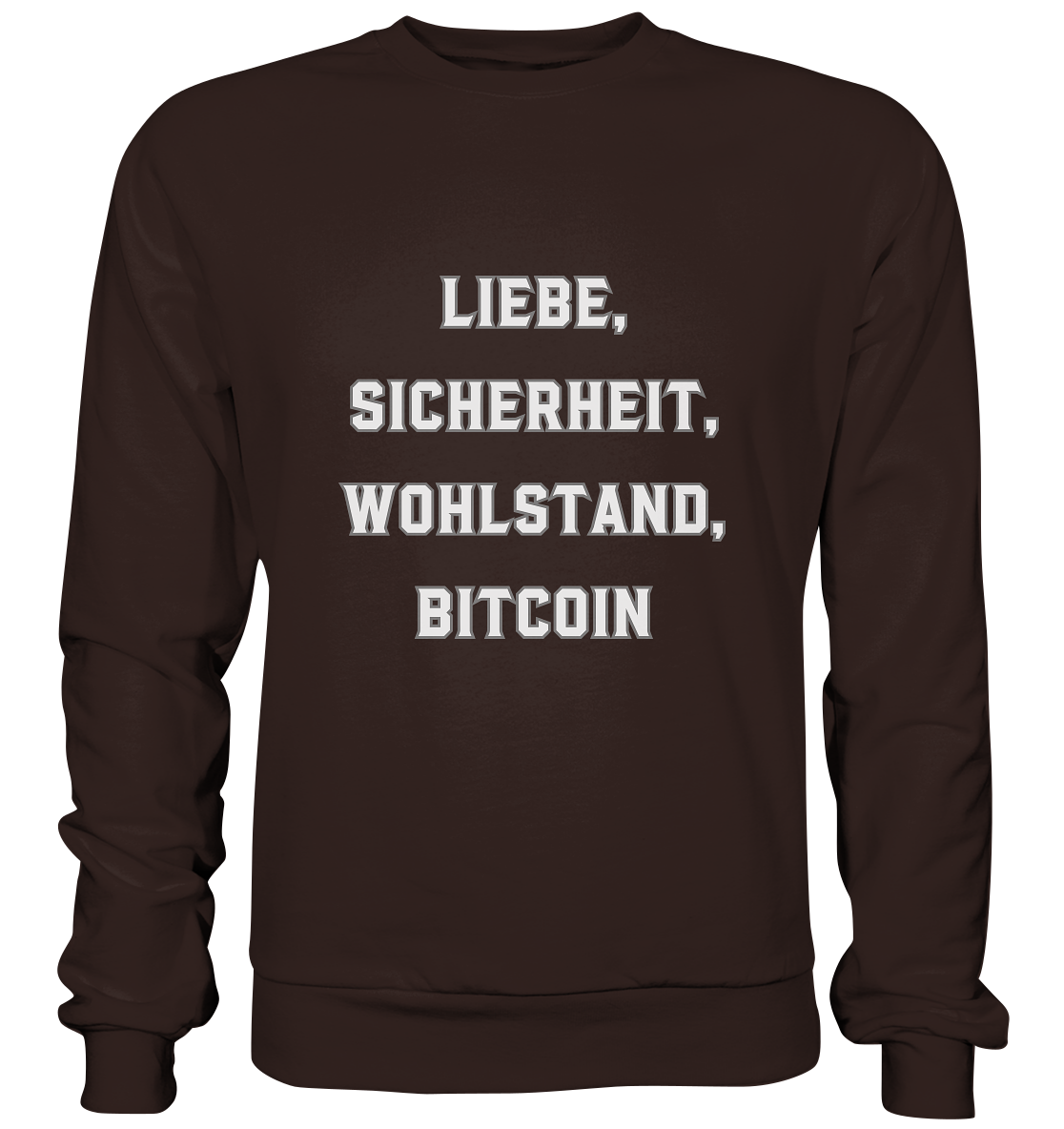 LIEBE, SICHERHEIT, WOHLSTAND, BITCOIN - Basic Sweatshirt