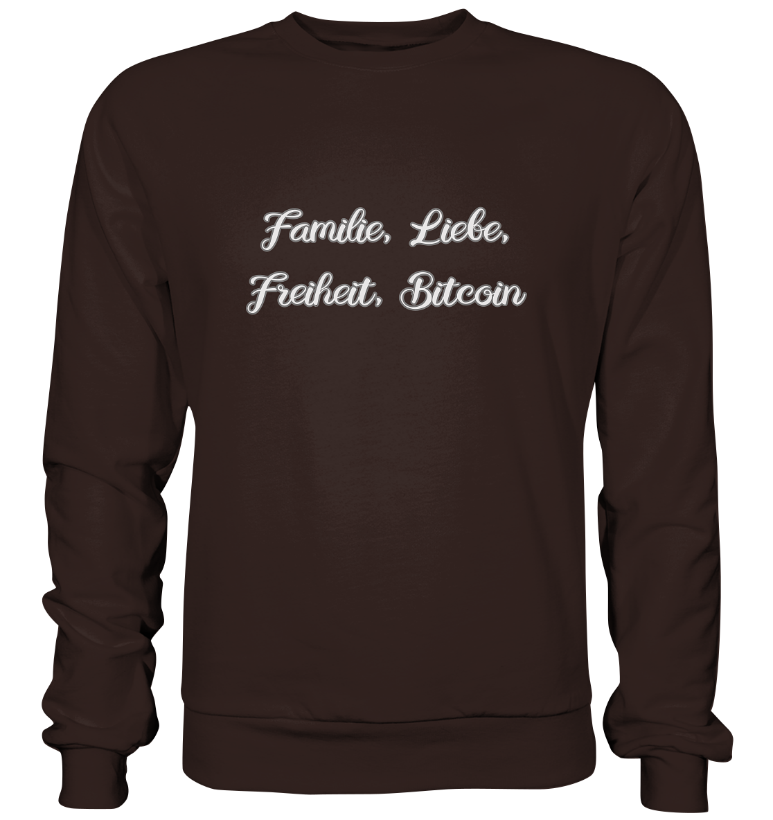 Familie, Liebe, Freiheit, Bitcoin - Basic Sweatshirt