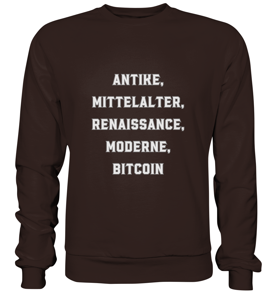 ANTIKE, MITTELALTER, RENAISSANCE, MODERNE, BITCOIN - Basic Sweatshirt