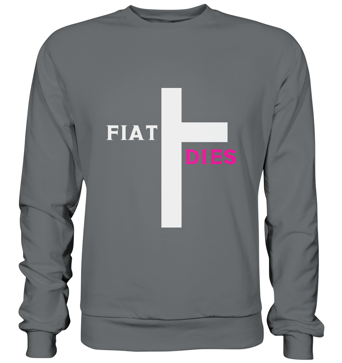 FIAT DIES - (Variante "FIAT" Teil des Kreuzes) - Basic Sweatshirt