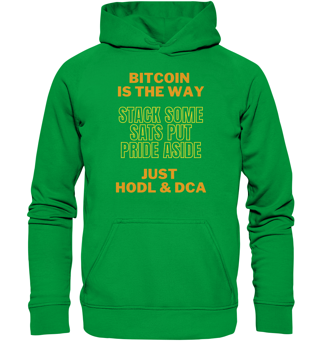 BITCOIN IS THE WAY - STACK SOME SATS PUT PRIDE ASIDE, JUST HODL & DCA (yellow-orange Version) - LADIES COLLECTION 21% automat. Rabatt bis zum Halving 2024 - Basic Unisex Hoodie