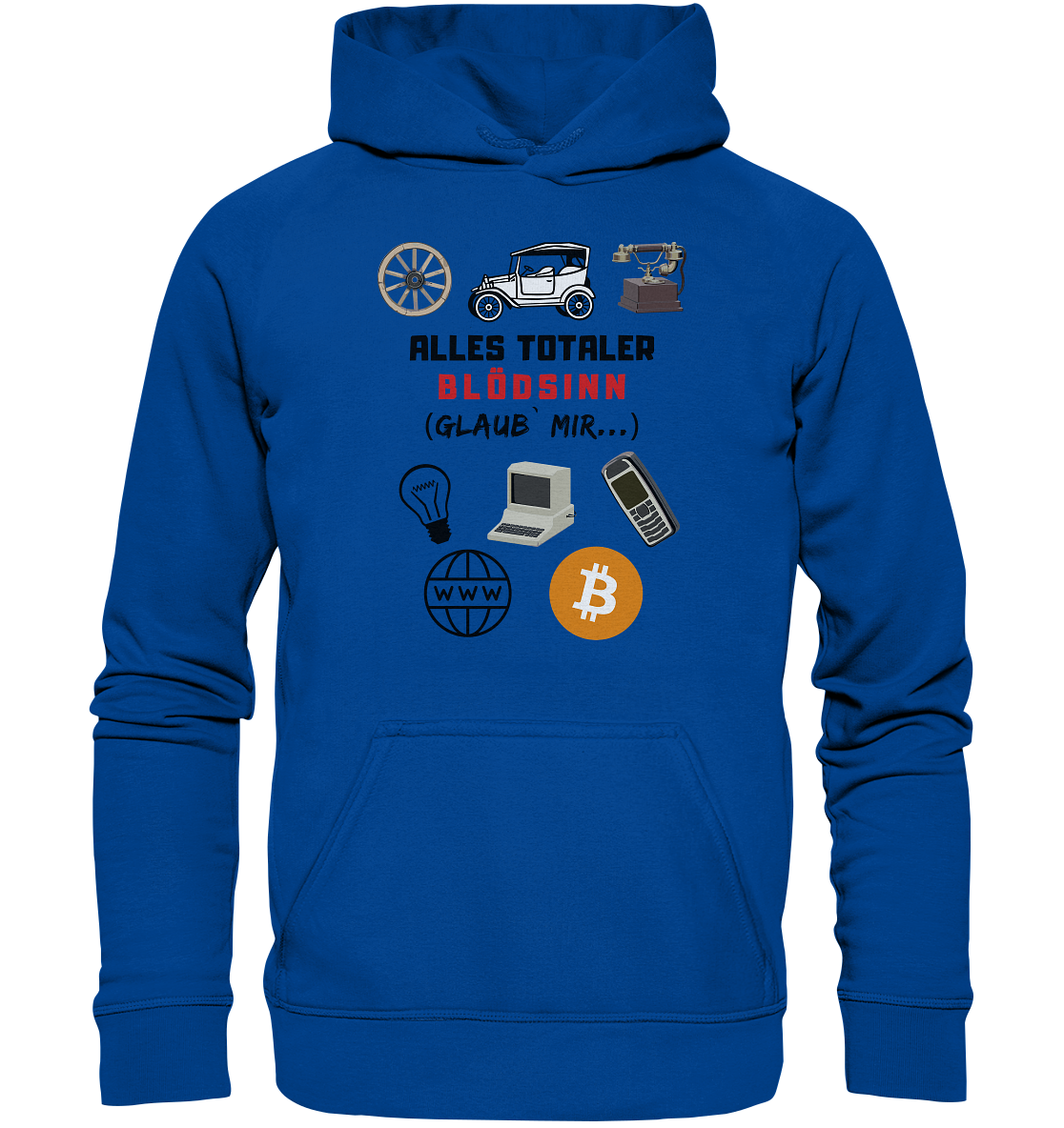 ALLES TOTALER BLÖDSINN (Glaub` mir...) - LADIES COLLECTION 21% automat. Rabatt bis zum Halving 2024 - Basic Unisex Hoodie