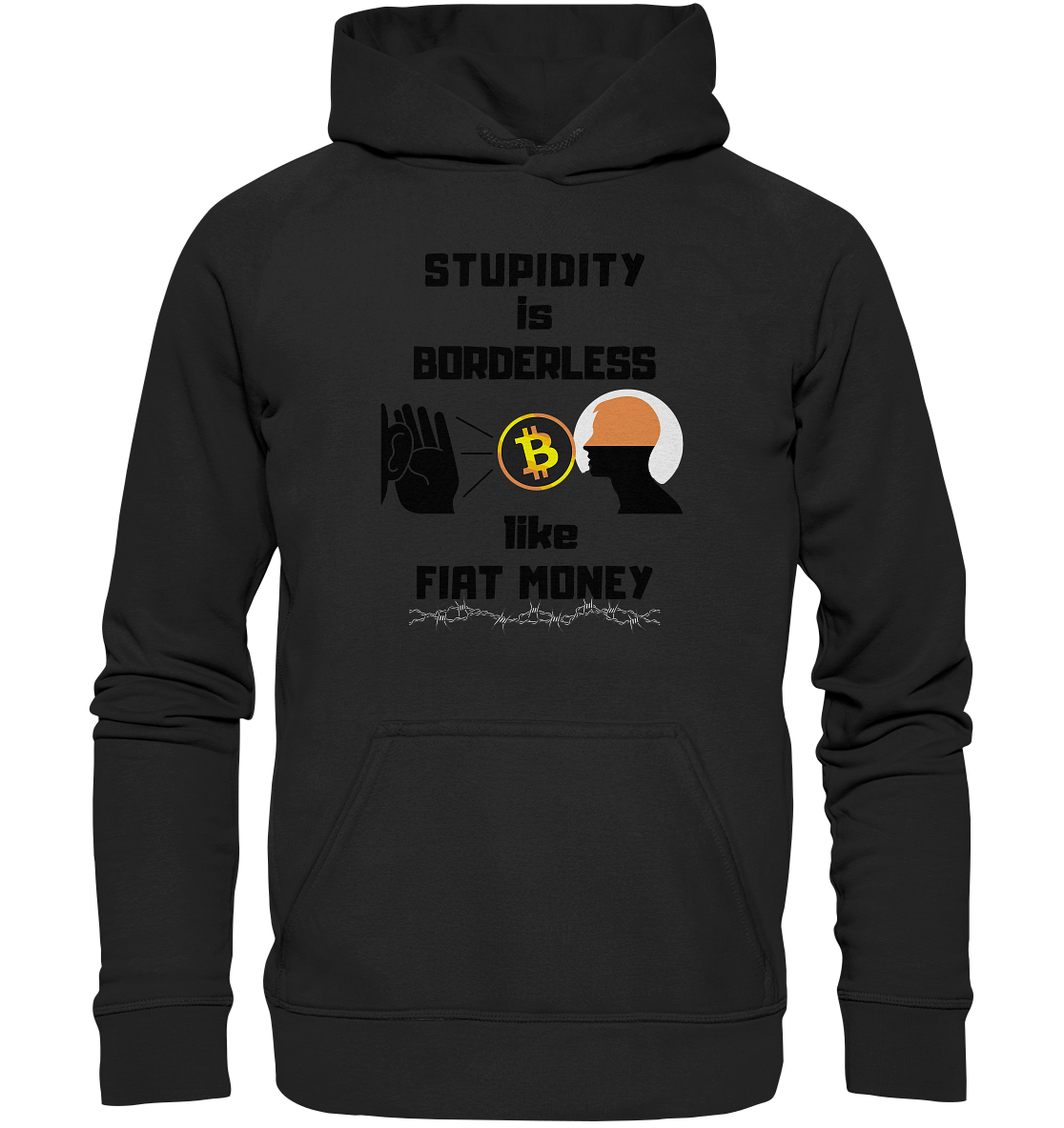 STUPIDITY is BORDERLESS like FIAT MONEY (Flüstern - BTC - Lauschen Grafik) - Basic Unisex Hoodie