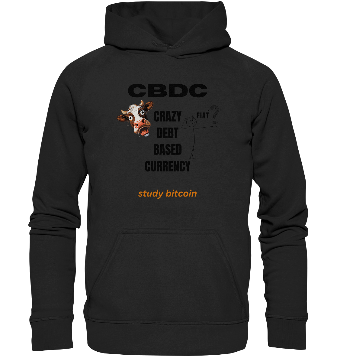 CBDC - CRAZY DEBT BASED CURRENCY - FIAT ? study bitcoin - Basic Unisex Hoodie