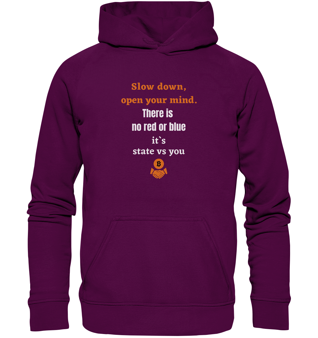 Slow down, open your mind. There is no red or blue, it`s always... (Ladies 21% Rabatt bis zum Halving 2024) - Basic Unisex Hoodie