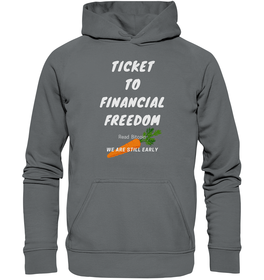 TICKET TO FINANCIAL FREEDOM (Carrot Version) Read Bitcoin - We are still early - Basic Unisex Hoodie