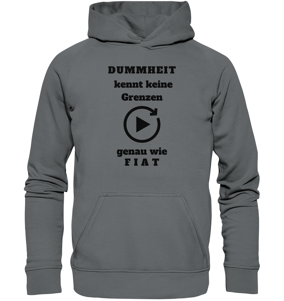 DUMMHEIT KENNT KEINE GRENZEN - GENAU WIE FIAT (ENDLOS-PLAYBUTTON) # einheitliche Schrift # Ladies Collection 21% Rabatt bis zum Halving 2024 - Basic Unisex Hoodie