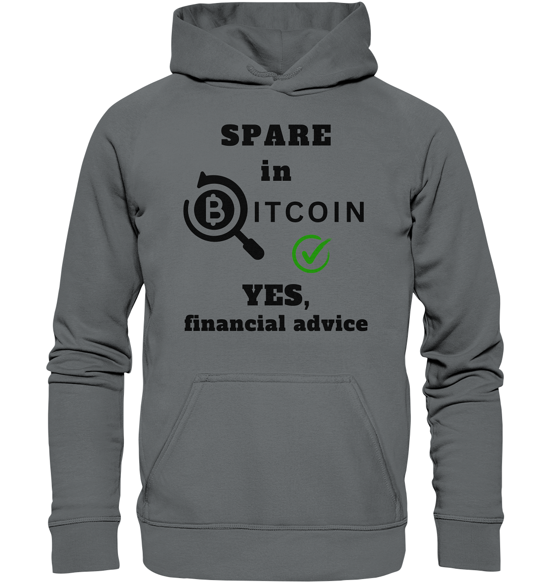 SPARE in BITCOIN - YES, financial advice (Version Lupe, grüner Haken) - Basic Unisex Hoodie