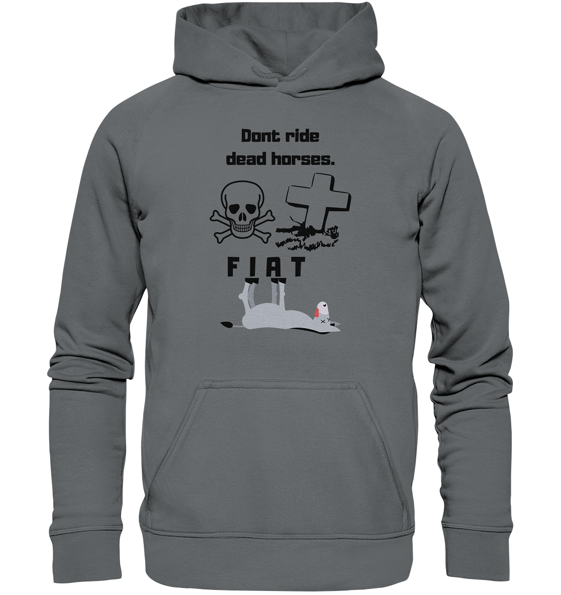 DON`T RIDE DEAD HORSES - FIAT (Grabstein, Totenkopf, Esel) - Basic Unisex Hoodie