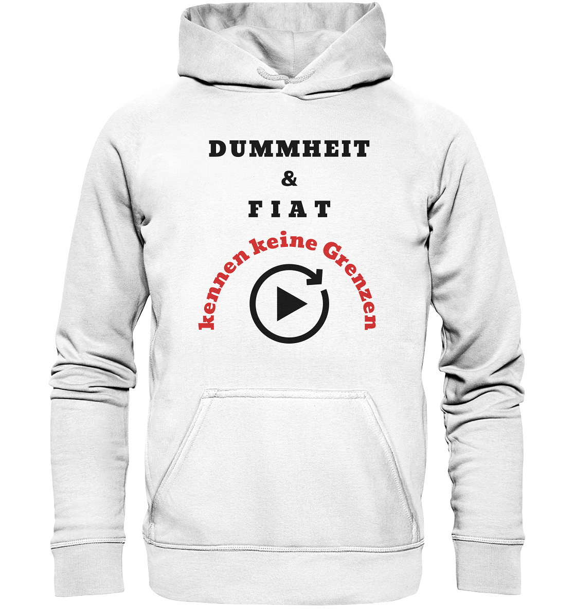 DUMMHEIT & FIAT kennen keine Grenzen (ROT) # PLAYBUTTON UNENDLICH - Basic Unisex Hoodie
