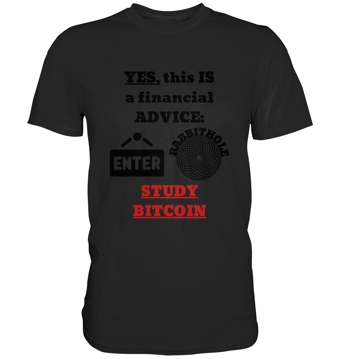 YES, this IS a financial ADVICE: ENTER - RABBITHOLE (Grafiken) - STUDY BITCOIN - Classic Shirt