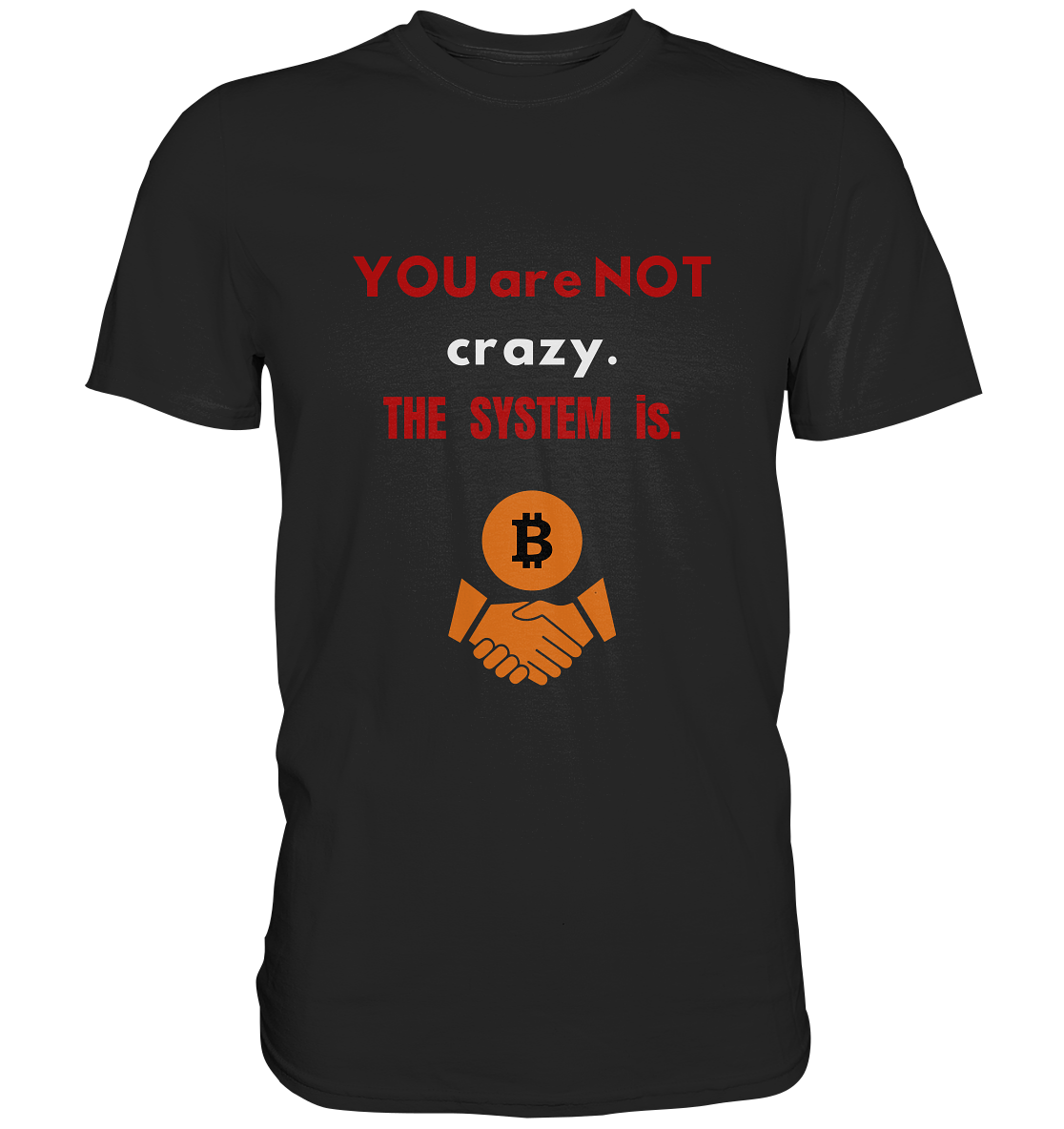YOU are NOT crazy. THE SYSTEM is. (Variante BTC black) - Classic Shirt