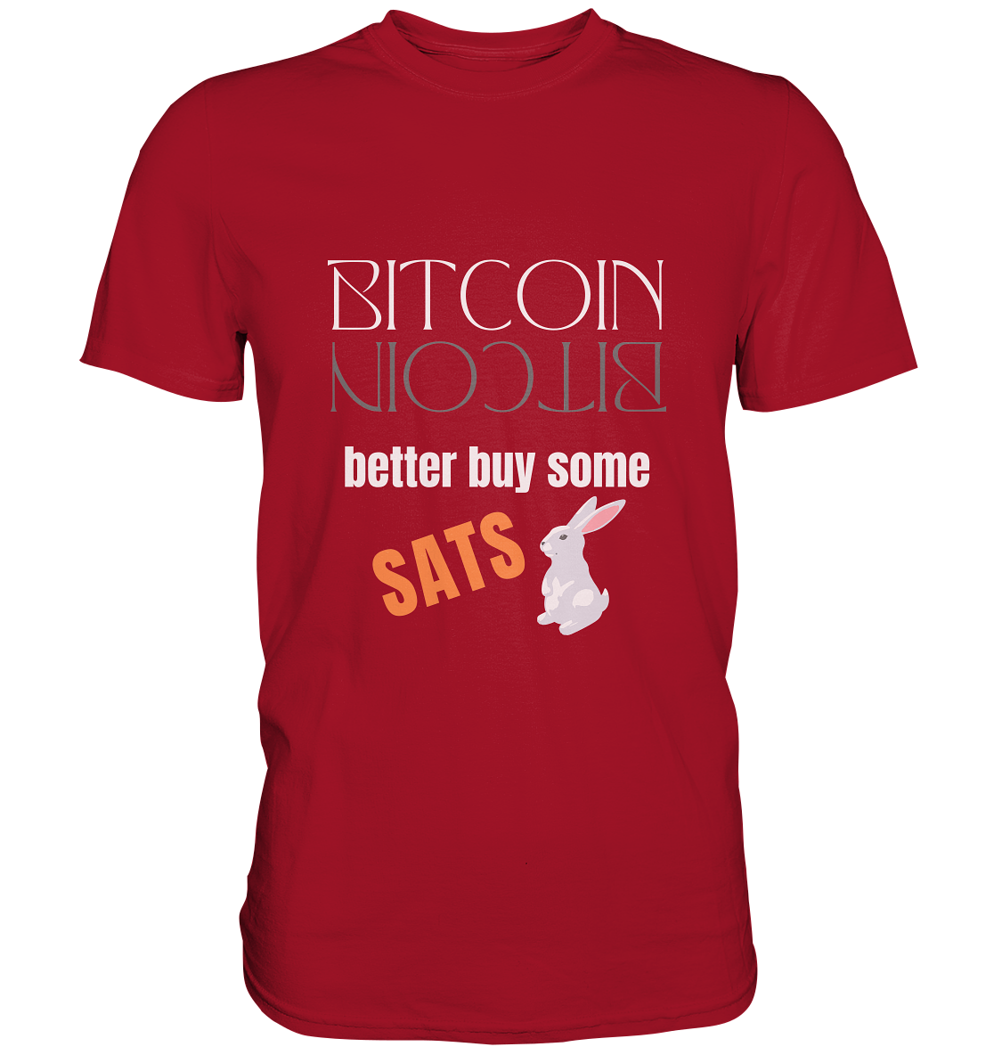 BITCOIN better buy some SATS - (Spiegelschrift & Bunny Version) - Classic Shirt