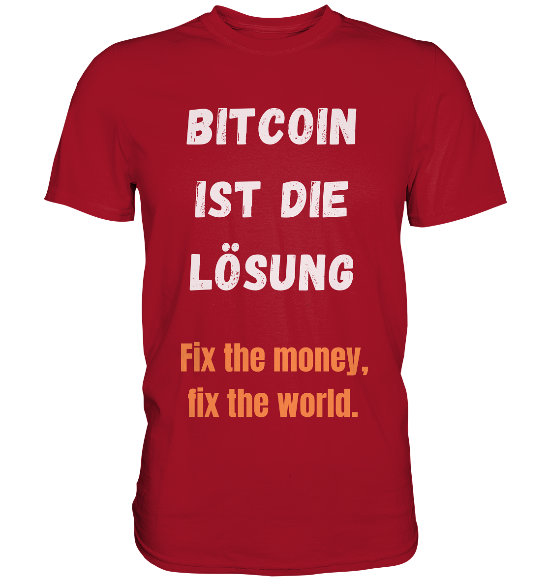 BITCOIN IST DIE LÖSUNG - Fix the money, fix the world - Classic Shirt