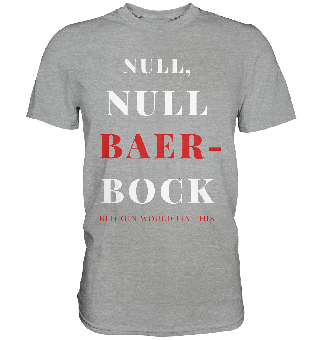 NULL, NULL BAER-BOCK - BITCOIN WOULD FIX... - STUDY BITCOIN - Classic Shirt