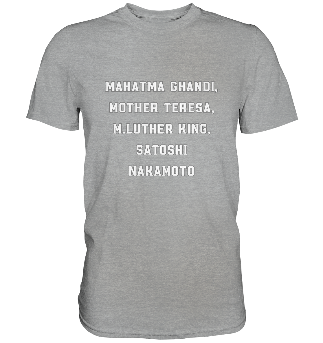 Mahatma Ghandi, Mother Theresa, M. Luther King, Satoshi Nakamoto - Classic Shirt