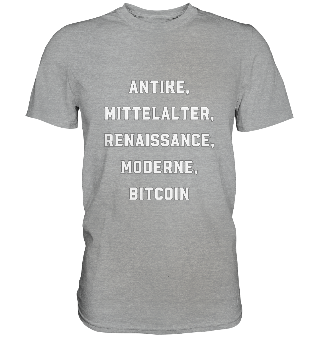 ANTIKE, MITTELALTER, RENAISSANCE, MODERNE, BITCOIN - Classic Shirt