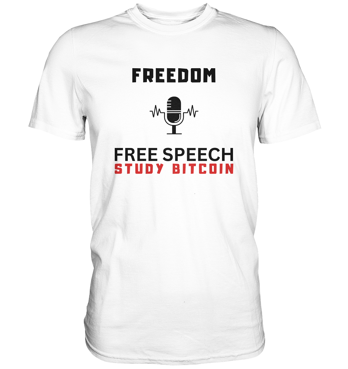 FREEDOM (Mikrofon) FREE SPEECH, STUDY BITCOIN - Classic Shirt