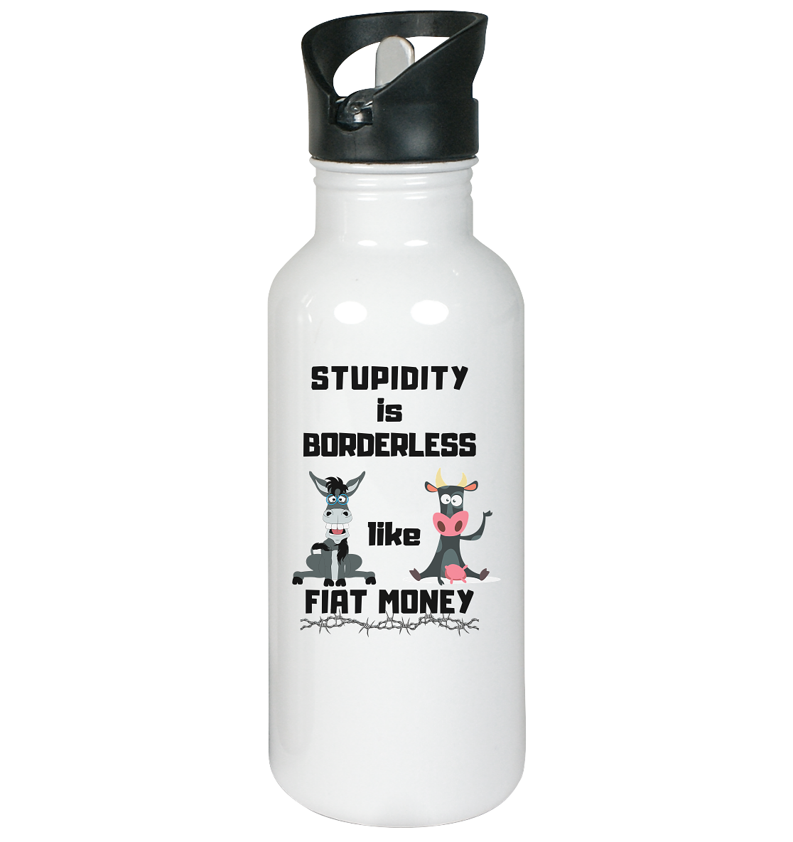 STUPIDITY is BORDERLESS like FIAT MONEY (Esel & Kuh-Grafik) - Edelstahl-Trinkflasche