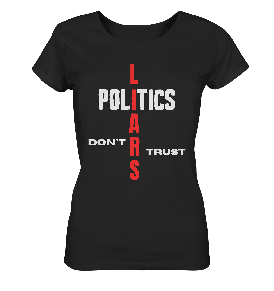 DON`T TRUST POLITICS, LIARS (Ladies Collection, Vers. 2) - Ladies Organic Basic Shirt