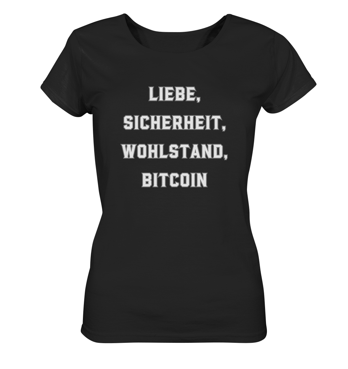 LIEBE, SICHERHEIT, WOHLSTAND, BITCOIN - Ladies Collection - Ladies Organic Basic Shirt
