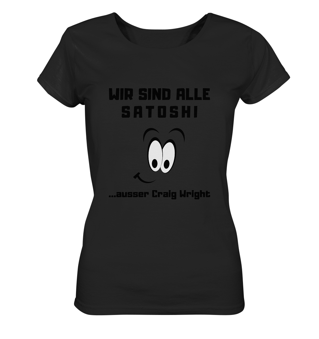 WIR SIND ALLE SATOSHI ...ausser CRAIG WRIGHT - LADIES COLLECTION 21% automat. Rabatt bis zum Halving 2024 - Ladies Organic Basic Shirt