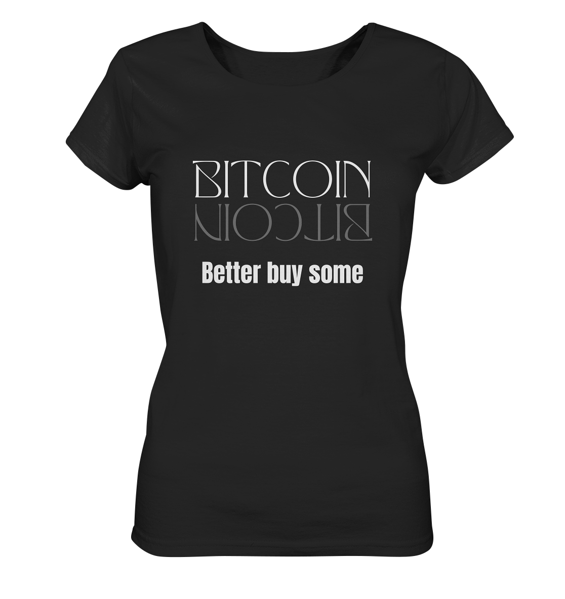 BITCOIN better buy some - LADIES COLLECTION 21% automat. Rabatt bis zum Halving 2024 - Ladies Organic Basic Shirt